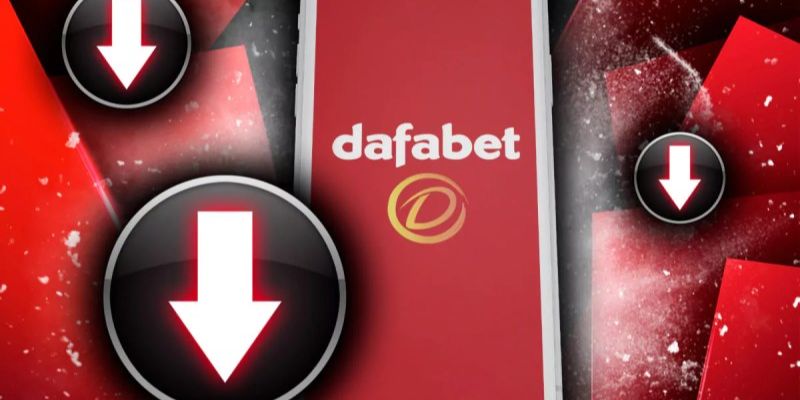 Tải app Dafabet có lợi ích gì?